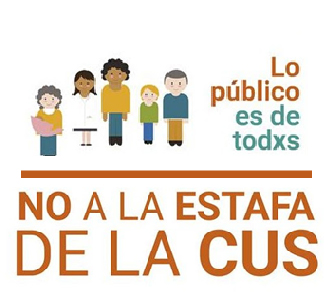 Lo público es de todxs /  No a la estafa de la CUS