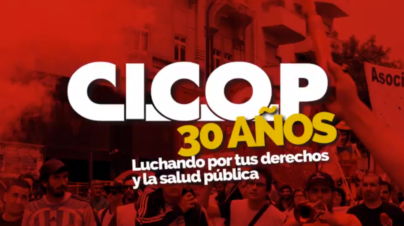 CICOP 30 años de defensa inclaudicable de la salud pública y los derechos de sus trabajadores.