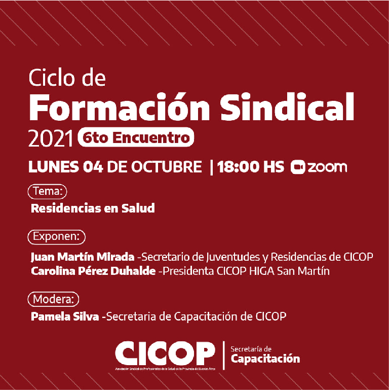 El próximo lunes 4 de octubre a las 18 hs, a través de la plataforma Zoom, se llevará a cabo el Sexto Encuentro del Ciclo de Formación Sindical 2021. En esta ocasión, se desarrollará el tema: “Residencias en Salud”.