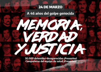 24 de Marzo: Tenemos Memoria, apelamos a la Verdad y reclamamos Justicia