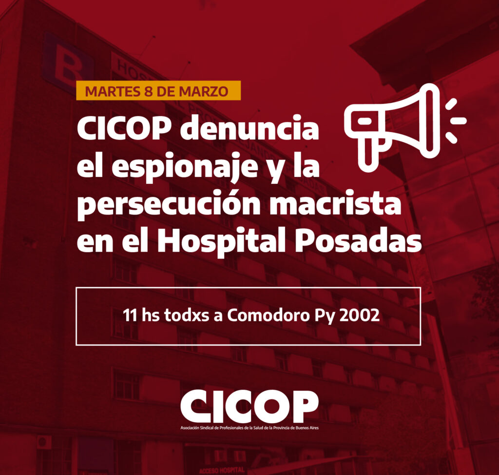 Dirigentes de CICOP se presentarán en Comodoro Py para declarar por la denuncia de espionaje ilegal en el Hospital Posadas durante la gestión macrista