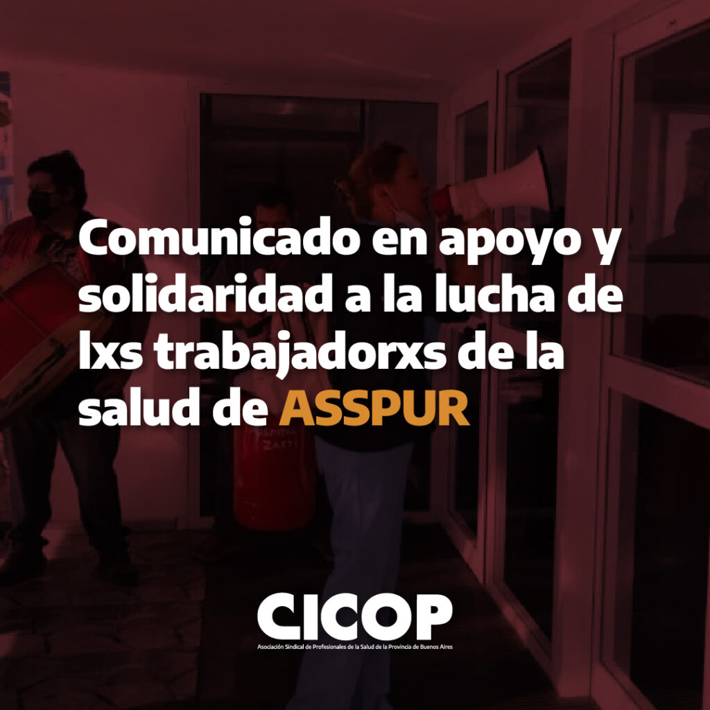 Desde la Asociación Sindical de Profesionales de la Salud de la Provincia de Buenos Aires (CICOP) expresamos nuestro apoyo y solidaridad a la importante lucha que están llevando adelante lxs trabajadorxs de la Asociación Sindical de Salud Pública de Río Negro (ASSPUR).