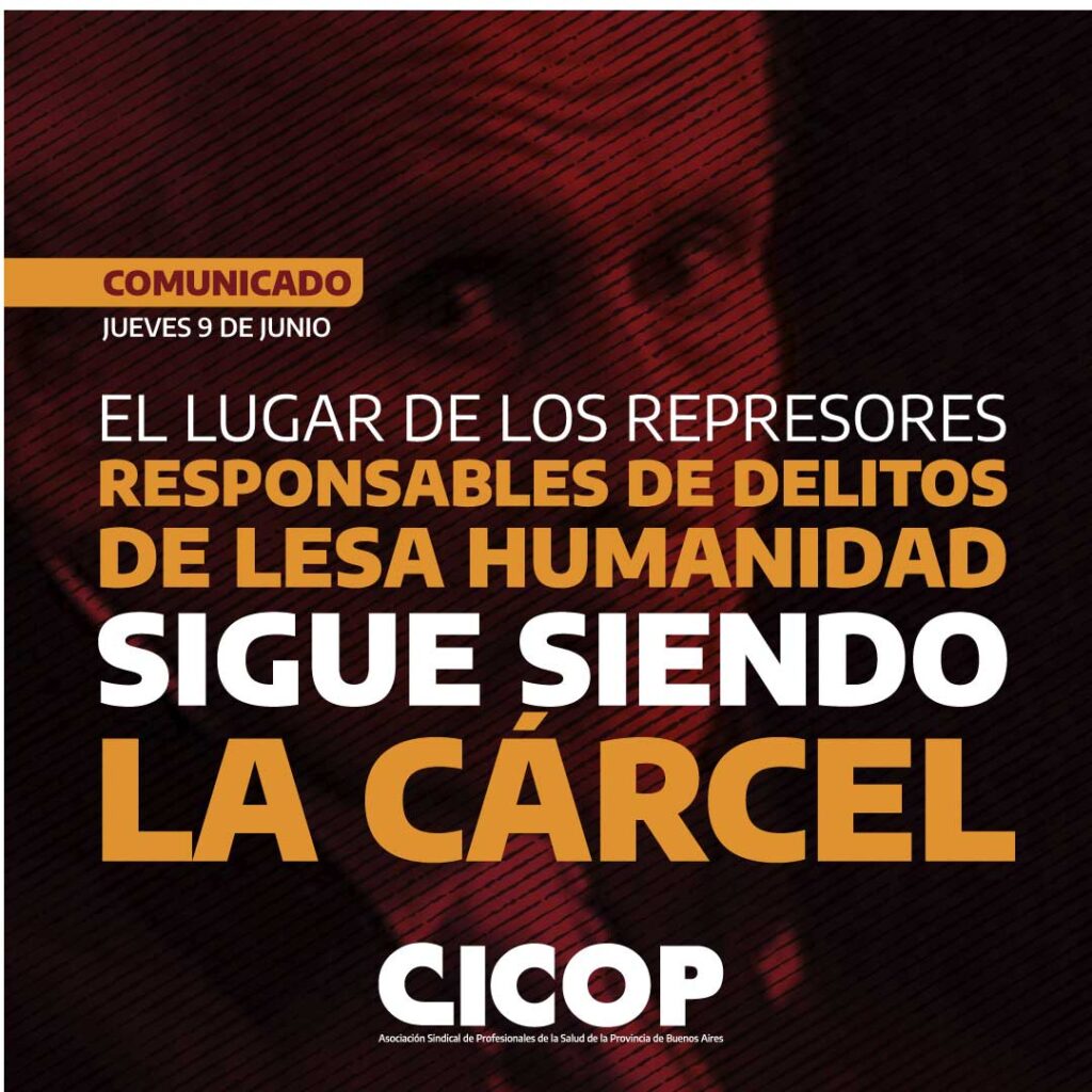 El lugar de los represores, responsables de delitos de lesa humanidad, sigue siendo la cárcel