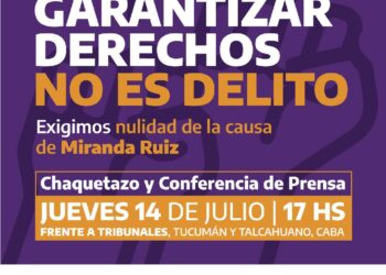 Garantizar Derechos No es Delito: Exigimos nulidad de la causa de Miranda Ruiz