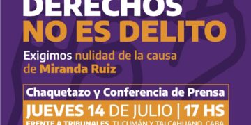 Garantizar Derechos No es Delito: Exigimos nulidad de la causa de Miranda Ruiz