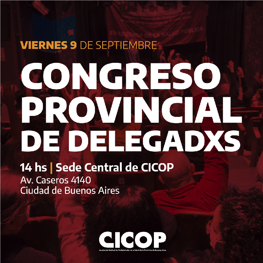 Viernes 9 de Septiembre - Congreso Provincial de Delegados