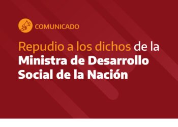 Repudio a los dichos de la Ministra de Desarrollo Social de la Nación