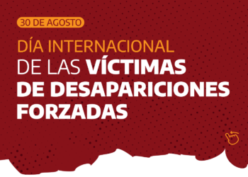 30/8: Día Internacional de las Víctimas de Desapariciones Forzadas