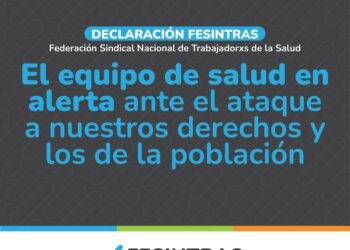 Declaración FESINTRAS (Federación Sindical Nacional de Trabajadorxs de la Salud)