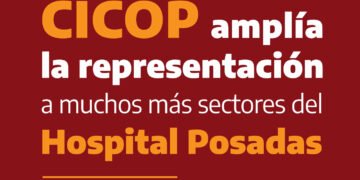 CICOP amplía la representación a muchos más sectores del Hospital Posadas