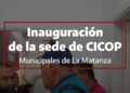 Inauguración de la Sede de CICOP La Matanza | 17.8.23