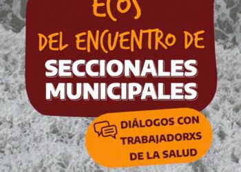 El Encuentro de Seccionales Municipales en las voces de lxs Trabajadorxs de la Salud | 4.12.23