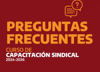 Preguntas frecuentes del Curso de capacitación Sindical 2024-2026