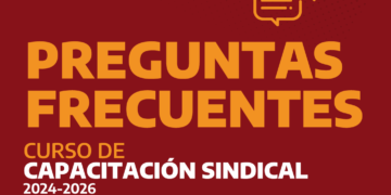 Preguntas frecuentes del Curso de capacitación Sindical 2024-2026