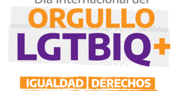#28J: DÍA INTERNACIONAL DEL ORGULLO LGTBIQ+
