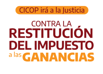 Vamos a la Justicia contra la restitución del Impuesto a las Ganancias