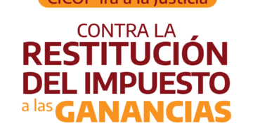 Vamos a la Justicia contra la restitución del Impuesto a las Ganancias