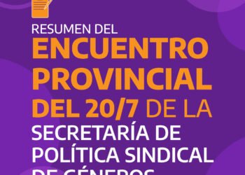Resumen del encuentro del 20/7 de la Secretaría de Política Sindical de Géneros