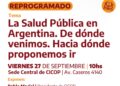 La Salud Pública en Argentina. De dónde venimos. Hacia dónde proponemos ir | 27.9.24