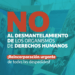 No al desmantelamiento de los organismos de Derechos Humanos.