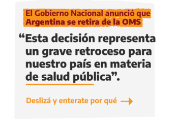 Milei retiró a Argentina de la OMS: Para CICOP “esta decisión representa un grave retroceso para nuestro país en materia de salud pública”