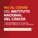 CICOP rechaza el cierre del Instituto Nacional del Cáncer