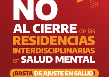 No al cierre de las Residencias Interdisciplinarias en Salud Mental