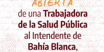 Carta abierta de una Trabajadora de la Salud Pública al Intendente de Bahía Blanca, Federico Susbielles