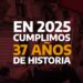 2025: 37 años de historia