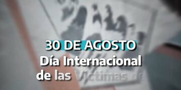 30 DE AGOSTO | Día Internacional de las Víctimas de Desapariciones Forzadas | 09.26