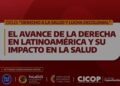 El avance de la derecha en Latinoamérica y su impacto en la salud | 25.08.26