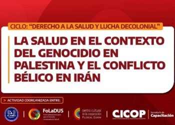 La Salud en el Contexto del Genocidio en Palestina y el Conflicto Bélico en Irán | 22.09.26